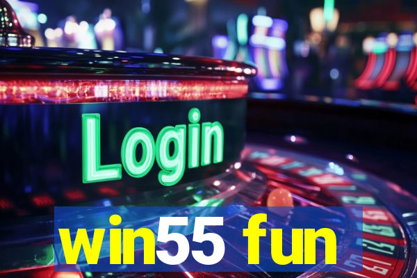 win55 fun